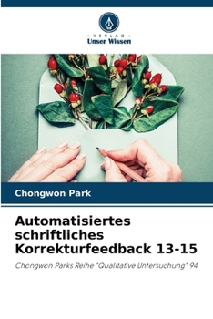 Automatisiertes schriftliches Korrekturfeedback 13-15 (German Edition)