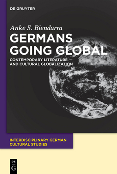 Paperback Germans Going Global: Contemporary Literature and Cultural Globalization Book