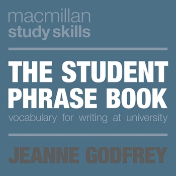 Paperback The Student Phrase Book: Vocabulary for Writing at University Book