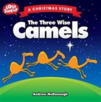 Paperback The Three Wise Camels (Lost Sheep Series) Book
