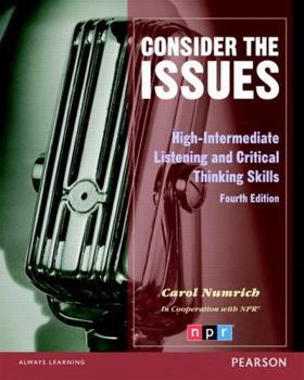 Consider the Issues: Advanced Listening and Critical Thinking Skills (Issues) - Book  of the Issues: Listening and Critical Thinking Skills