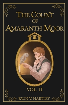 The Count of Amaranth Moor, Vol. 2 (Memoirs of a Modern Vampire)