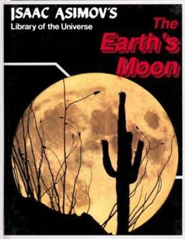 The Earth's Moon (Isaac Asimov's Library of the Universe) - Book #9 of the Isaac Asimov's Library of the Universe