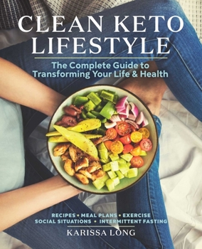 Paperback Clean Keto Lifestyle: The Complete Guide to Transforming Your Life & Health Book