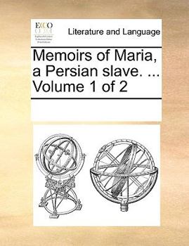 Paperback Memoirs of Maria, a Persian Slave. ... Volume 1 of 2 Book