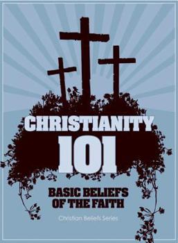 Paperback Christianity 101: Basic Beliefs of the Faith Book