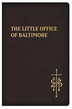 Imitation Leather The Little Office of Baltimore: Traditional Catholic Daily Prayer Book