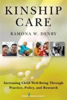 Paperback Kinship Care: Increasing Child Well-Being Through Practice, Policy, and Research Book
