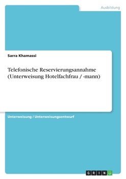 Paperback Telefonische Reservierungsannahme (Unterweisung Hotelfachfrau / -mann) [German] Book