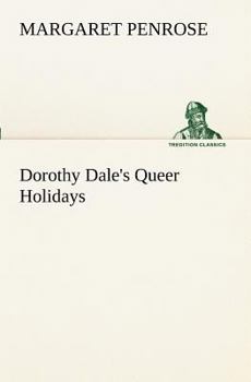 Dorothy Dale's Queer Holidays - Book #5 of the Dorothy Dale