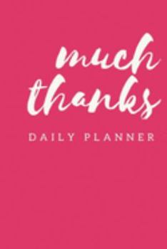 Paperback Much Thanks: Daily Planner Pink Daily Organizer and Planner to Make your Day Manage Your Time Book