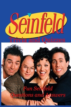 Paperback Seinfeld Trivia and Quizzes: Fun Seinfeld Questions and Answers: Seinfeld Trivia Book