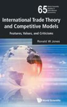 Hardcover International Trade Theory and Competitive Models: Features, Values, and Criticisms Book