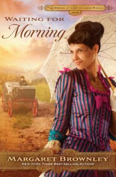 Waiting for Morning - Book #2 of the Brides of Last Chance Ranch