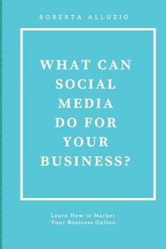 Paperback What Can Social Media Do For Your Business? Book