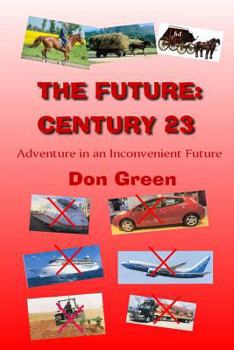 Paperback The Future: Century 23: Adventure in an Inconvenient Future Book