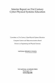 Paperback Interim Report on 21st Century Cyber-Physical Systems Education Book