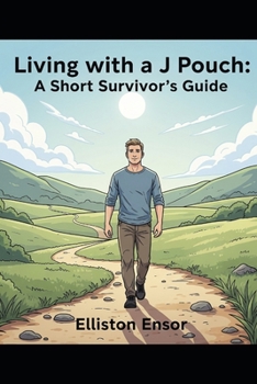 Paperback Living With a J Pouch: A Short Survivors Guide Book