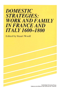 Domestic Strategies: Work and Family in France and Italy, 1600-1800 (Studies in Modern Capitalism) - Book  of the Studies in Modern Capitalism