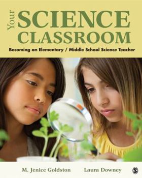 Paperback Your Science Classroom: Becoming an Elementary / Middle School Science Teacher Book