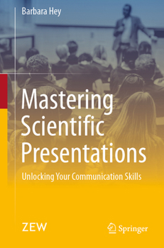 Paperback Mastering Scientific Presentations: Unlocking Your Communication Skills Book