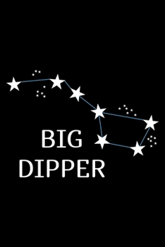Big Dipper: "A Journal, Notepad, or Diary to write down your thoughts. - 120 Page - 6x9 - College Ruled Journal - Writing Book, Personal Writing Space, Doodle, Note, Sketchpad"
