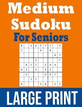 Paperback Medium Sudoku For Seniors Large Print: Hours Of Fun! Book