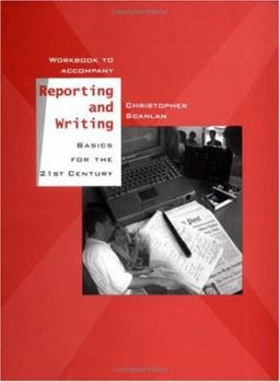 Paperback Workbook to Accompany Reporting and Writing Basics for the 21st Century Book