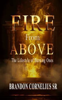 Paperback FIRE FROM ABOVE: The Lifestyle of Burning Ones Book