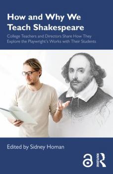 Audio Cassette How and Why We Teach Shakespeare: College Teachers and Directors Share How They Explore the Playwright's Works with Their Students Book
