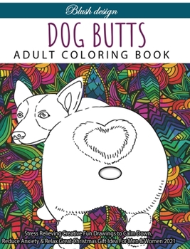 Hardcover Dog Butts: Adult coloring book