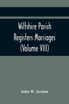 Paperback Wiltshire Parish Registers Marriages (Volume VIII) Book