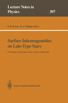 Surface Inhomogeneities on Late-Type Stars: Proceedings of a Colloquium Held at Armagh Observatory, Northern Ireland, 24-27 July 1990