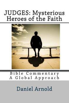 Paperback Judges: Mysterious Heroes of the Faith: Bible Commentary: A Global Approach Book