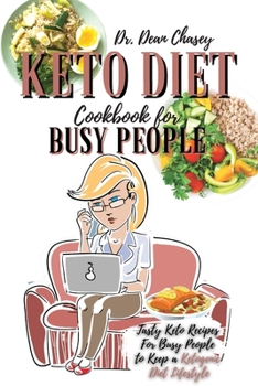 Paperback Keto Diet Cookbook For Busy People: Tasty Keto Recipes For Busy People to Keep a Ketogenic Diet Lifestyle Book