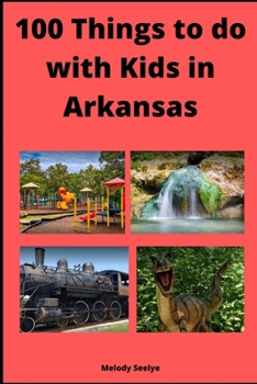 Paperback 100 Things to do with Kids in Arkansas Book