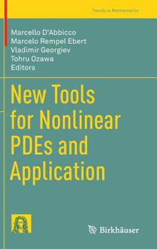 Hardcover New Tools for Nonlinear Pdes and Application Book
