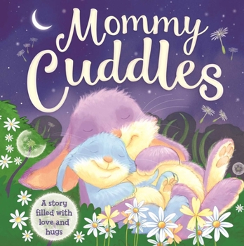 Board book Mommy Cuddles-A Story Filled with Love and Hugs: Padded Board Book