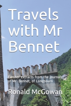 Paperback Travels with Mr Bennet: Further extracts from the journals of Mr. Bennet, of Longbourn Book