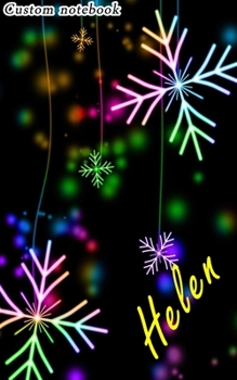 Helen: 5x8 Lined Writing Notebook Personalized Name Journal for Women With colored Snowflakes  (Custom Journal Notebook, Personalized Gift, Journaling)