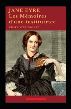 Paperback Jane Eyre ou Les M?moires d'une institutrice Annot? [French] Book
