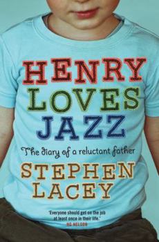 Paperback Henry Loves Jazz: The Diary of a Reluctant Father Book