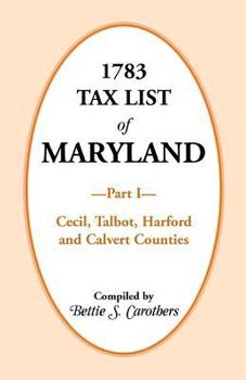 Paperback 1783 Tax List of Maryland, Part I: Cecil, Talbot, Harford and Calvert Counties Book