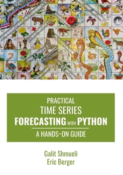Paperback Practical Time Series Forecasting with Python: A Hands-On Guide Book