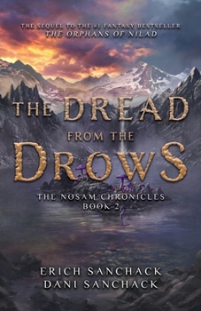 Paperback The Dread from the Drows: Book 2 of The Nosam Chronicles Book