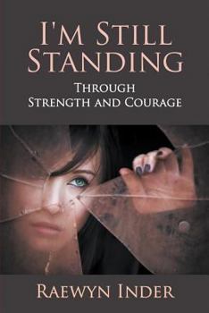 Paperback I'm Still Standing: Through Strength and Courage Book