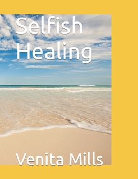 Paperback Selfish Healing Book