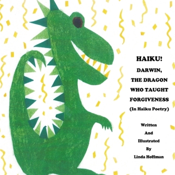 Paperback HAIKU! Darwin, the Dragon Who Taught Forgiveness: In Haiku Poetry Book