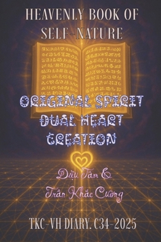 HEAVENLY BOOK OF ORIGINAL SPIRIT DUAL HEART CREATION: TKC-VH DIARY. C34-2025