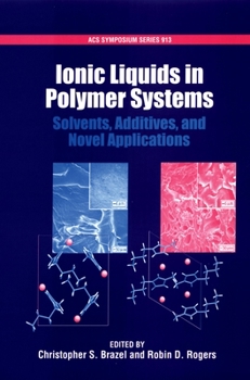 Hardcover Ionic Liquids in Polymer Systems: Solvents, Additives, and Novel Applications Book